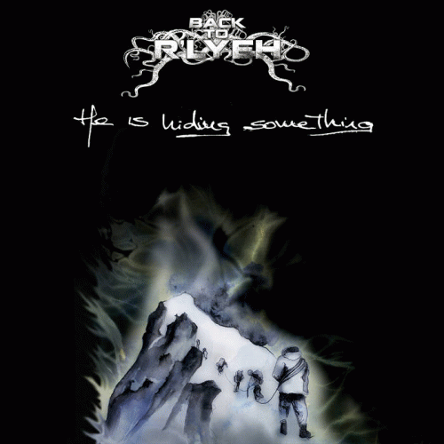 Back To R'lyeh : He Is Hiding Something